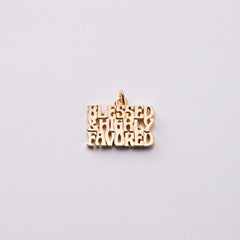 Blessed & Highly Favored Charm