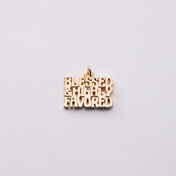 Blessed & Highly Favored Charm